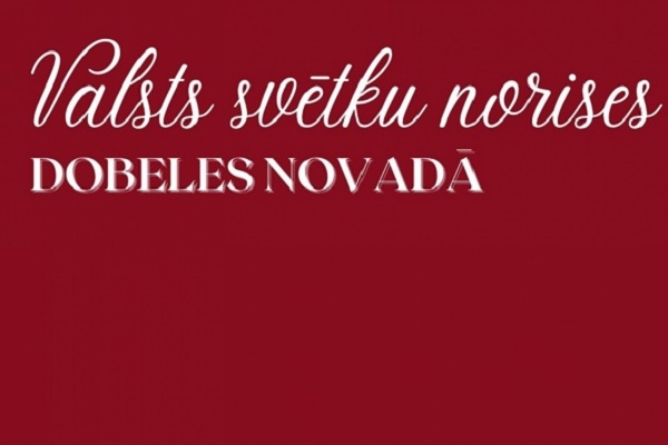 Dobeles novads aicina svinēt Latvijas valsts svētkus 