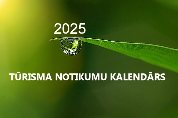 TŪRISMA NOTIKUMU KALENDĀRS 2025