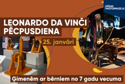 Atpūtas un ceļojumu piedāvājumi 22.01.2025 - 24.01.2025 Leonardo da Vinči pēcpusdiena ģimenēm  Motormuzejs