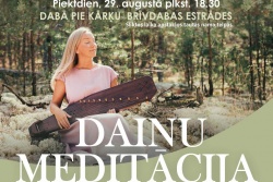 Atpūtas un ceļojumu piedāvājumi 28.08.2025 - 29.08.2025 Dainu meditācija Kārķi