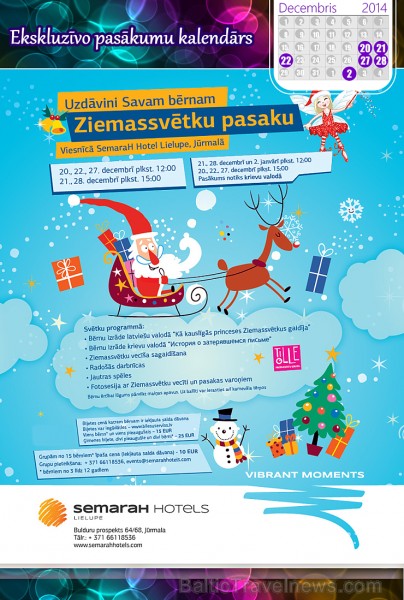 Ļaujies brīnumam un kopā ar bērniem dodies piedzīvojumā ar Ziemassvētku pasakas varoņiem! Vairāk:  semarahhotels.com 139247