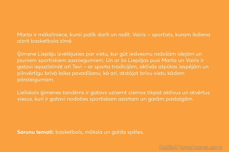 Liepājas pilsēta ikvienam Latvijas iedzīvotājam piedāvā iespēju atbraukt ciemos pie īstiem liepājniekiem un pavadīt neaizmirstamu nedēļas nogali Liepā 251131