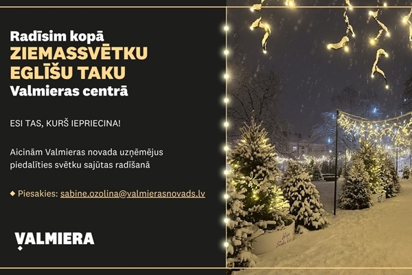 Valmiera aicina: Radīsim kopā Ziemassvētku eglīšu taku!
