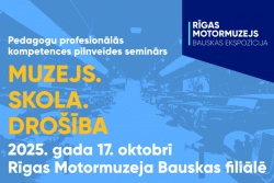 Atpūtas un ceļojumu piedāvājumi 03.10.2025 - 09.10.2025 Muzejs.Skola.Drošība Motormuzejs